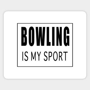 Bowling is My Sport Magnet